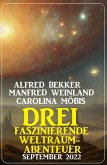 Drei faszinierende Weltraum-Abenteuer September 2022 (eBook, ePUB)