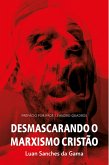 Desmascarando o Marxismo Cristão (eBook, ePUB)