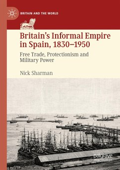 Britain¿s Informal Empire in Spain, 1830-1950 - Sharman, Nick