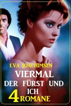 Viermal der Fürst und ich: 4 Romane (eBook, ePUB) - Joachimsen, Eva