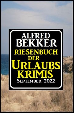 Riesenband der Urlaubskrimis September 2022 (eBook, ePUB) - Bekker, Alfred