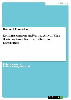 Kommissionieren und Verpacken von Ware (Unterweisung Kaufmann/-frau im Großhandel) (eBook, PDF)