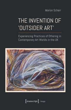 The Invention of ›Outsider Art‹ (eBook, PDF) - Scherr, Marion