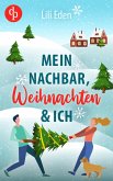 Mein Nachbar, Weihnachten und ich (eBook, ePUB)