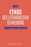 Ethos des literarischen Schreibens (eBook, PDF)