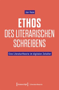 Ethos des literarischen Schreibens (eBook, PDF) - Hase, Jan