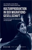 Kulturproduktion in der Migrationsgesellschaft