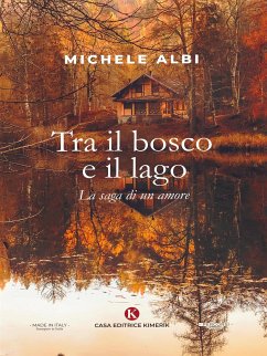 Tra il bosco e il lago (eBook, ePUB) - Albi, Michele