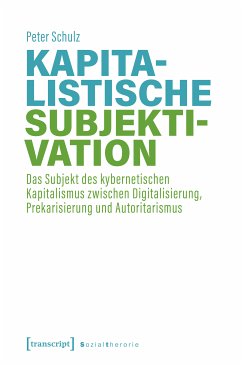 Kapitalistische Subjektivation (eBook, PDF) - Schulz, Peter