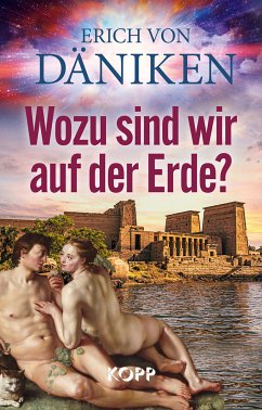 Wozu sind wir auf der Erde? (eBook, ePUB) - Däniken, Erich