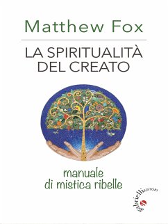 La spiritualità del creato (eBook, ePUB) - Fox, Matthew