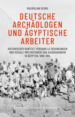 Deutsche Archäologen und ägyptische Arbeiter (eBook, PDF) - Georg, Maximilian