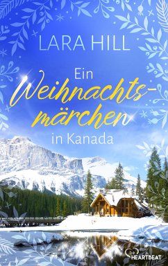 Ein Weihnachtsmärchen in Kanada (eBook, ePUB) - Hill, Lara