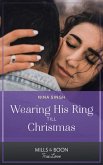 Wearing His Ring Till Christmas (A Five-Star Family Reunion, Book 1) (Mills & Boon True Love) (eBook, ePUB)