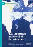 U.S. Leadership in a World of Uncertainties (eBook, PDF)