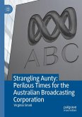 Strangling Aunty: Perilous Times for the Australian Broadcasting Corporation