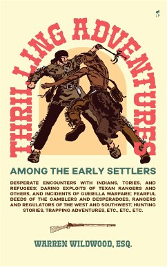 Thrilling Adventures Among the Early Settlers (eBook, ePUB) - Wildwood, Warren