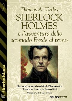 Sherlock Holmes e l'avventura dello scomodo Erede al trono (eBook, ePUB) - A. Turley, Thomas