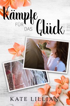 Kämpfe für das Glück (eBook, ePUB) - Lillian, Kate