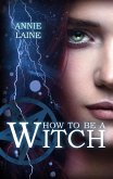 How to be a Witch (eBook, ePUB)
