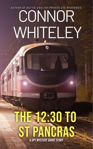 The 12:30 To St Pancras: A Spy Mystery Short Story (eBook, ePUB)