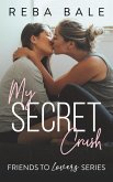 My Secret Crush (Friends to Lovers, #6) (eBook, ePUB) My Secret Crush (Friends to Lovers, #6) (eBook, ePUB)