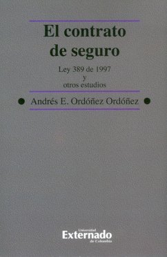 El contrato de seguro : Ley 389 de 1997 y otros estudios (eBook, PDF) - Ordóñez, Andrés E