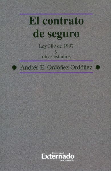 El contrato de seguro : Ley 389 de 1997 y otros estudios (eBook, PDF)