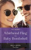 Whirlwind Fling To Baby Bombshell (Billion-Dollar Bachelors, Book 1) (Mills & Boon True Love) (eBook, ePUB)