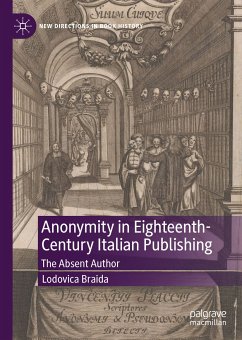 Anonymity in Eighteenth-Century Italian Publishing (eBook, PDF) - Braida, Lodovica