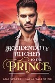 Accidentally Hitched to the Prince (Royal Heat, #1) (eBook, ePUB)