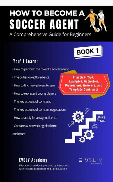 How to Become a Soccer Agent: A Comprehensive Guide for Beginners (Volume 1) (eBook, ePUB) How to Become a Soccer Agent: A Comprehensive Guide for Beginners (Volume 1) (eBook, ePUB)