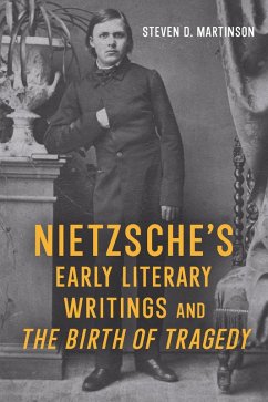 Nietzsche's Early Literary Writings and The Birth of Tragedy (eBook, ePUB) - Martinson, Steven D.