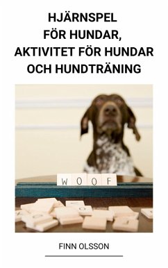 Hjärnspel för Hundar, Aktivitet för Hundar och Hundträning (eBook, ePUB) - Olsson, Finn
