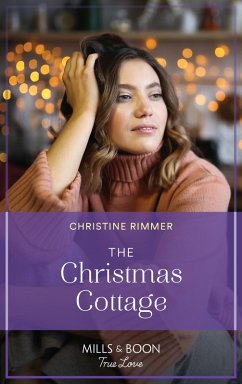 The Christmas Cottage (Wild Rose Sisters, Book 3) (Mills & Boon True Love) (eBook, ePUB) - Rimmer, Christine