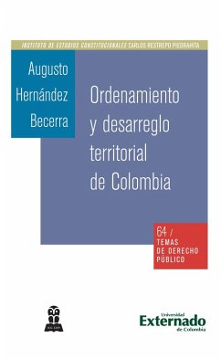 Ordenamiento y desarreglo territorisl de Colombia (eBook, PDF) - Hernández Becerra, Augusto