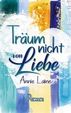 Träum nicht von Liebe (eBook, ePUB)