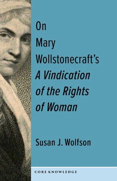 On Mary Wollstonecraft's A Vindication of the Rights of Woman (eBook, ePUB) - Wolfson, Susan J.