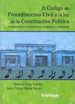 Cover El código de procedimiento civil a la luz de la Constitución Política : jurisprudencia constitucional analizada y comentada (eBook, PDF)