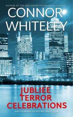 Jubilee, Terror, Celebrations: A Bettie Private Eye Mystery Short Story (The Bettie English Private Eye Mysteries) (eBook, ePUB) - Whiteley, Connor