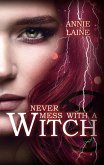 Never mess with a Witch (eBook, ePUB)