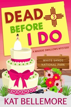 Dead Before I Do (A Maddie Swallows Mystery, #3) (eBook, ePUB) - Bellemore, Kat