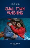Small Town Vanishing (Covert Cowboy Soldiers, Book 2) (Mills & Boon Heroes) (eBook, ePUB)