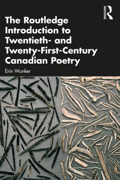 The Routledge Introduction to Twentieth- and Twenty-First-Century Canadian Poetry (eBook, ePUB) - Wunker, Erin