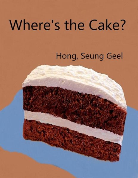 Where's the Cake? (eBook, ePUB) Where's the Cake? (eBook, ePUB)