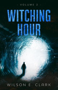 Witching Hour: Volume 2 (eBook, ePUB) - Clark, Wilson E.