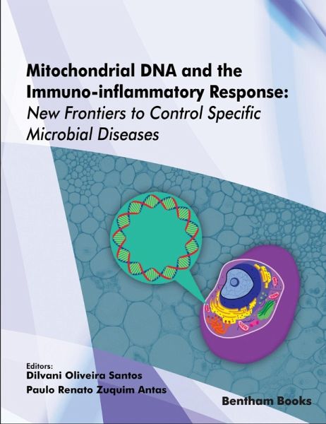 Mitochondrial DNA and the Immuno-inflammatory Response: New Frontiers to Control Specific Microbial Diseases (eBook, ePUB) Mitochondrial DNA and the Immuno-inflammatory Response: New Frontiers to Control Specific Microbial Diseases (eBook, ePUB)