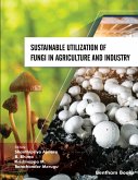 Sustainable Utilization of Fungi in Agriculture and Industry (eBook, ePUB)