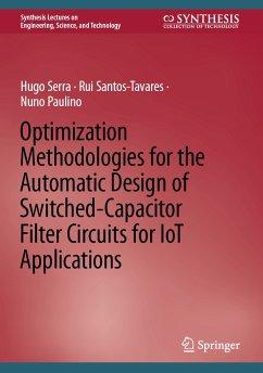 Optimization Methodologies for the Automatic Design of Switched-Capacitor Filter Circuits for IoT Applications (eBook, PDF) - Serra, Hugo; Santos-Tavares, Rui; Paulino, Nuno