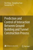 Prediction and Control of Interaction Between Ground Building and Tunnel Construction Process (eBook, PDF)